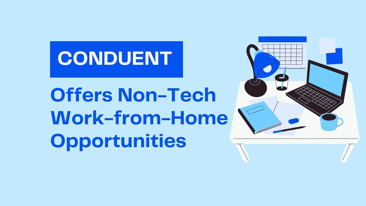 Conduent Offers Non-Tech Work from Home Opportunities
