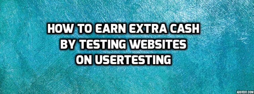 How to earn extra cash by testing websites on UserTesting