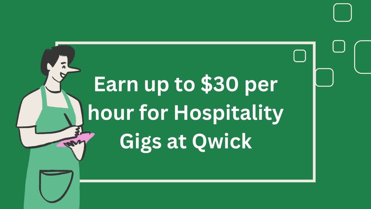 Earn up to $30 per hour for doing Hospitality Gigs at Qwick