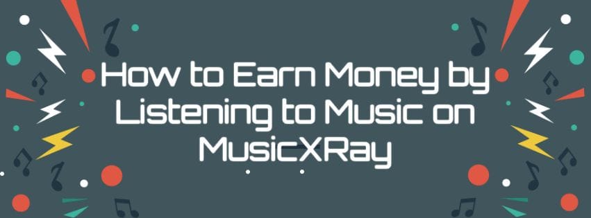 How to earn money by listening to music on MusicXray
