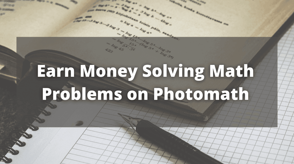 Earn Money by Solving Math Problems on Photomath