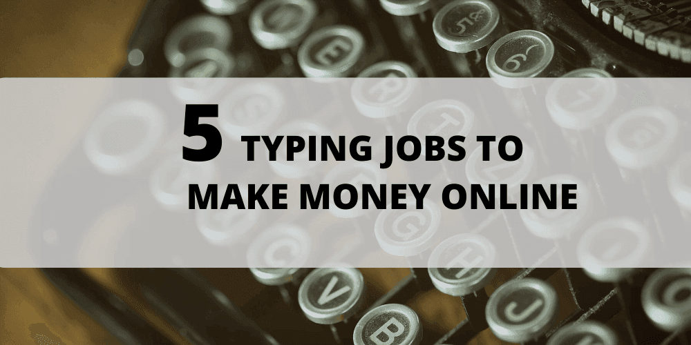 Earn Money Typing Online: List of 5 Websites