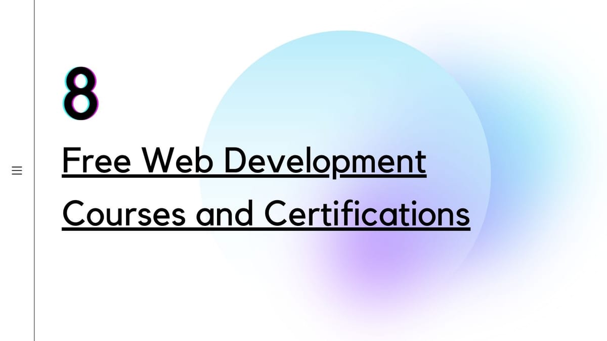 8 Free Web Development Courses and Certifications for Beginners