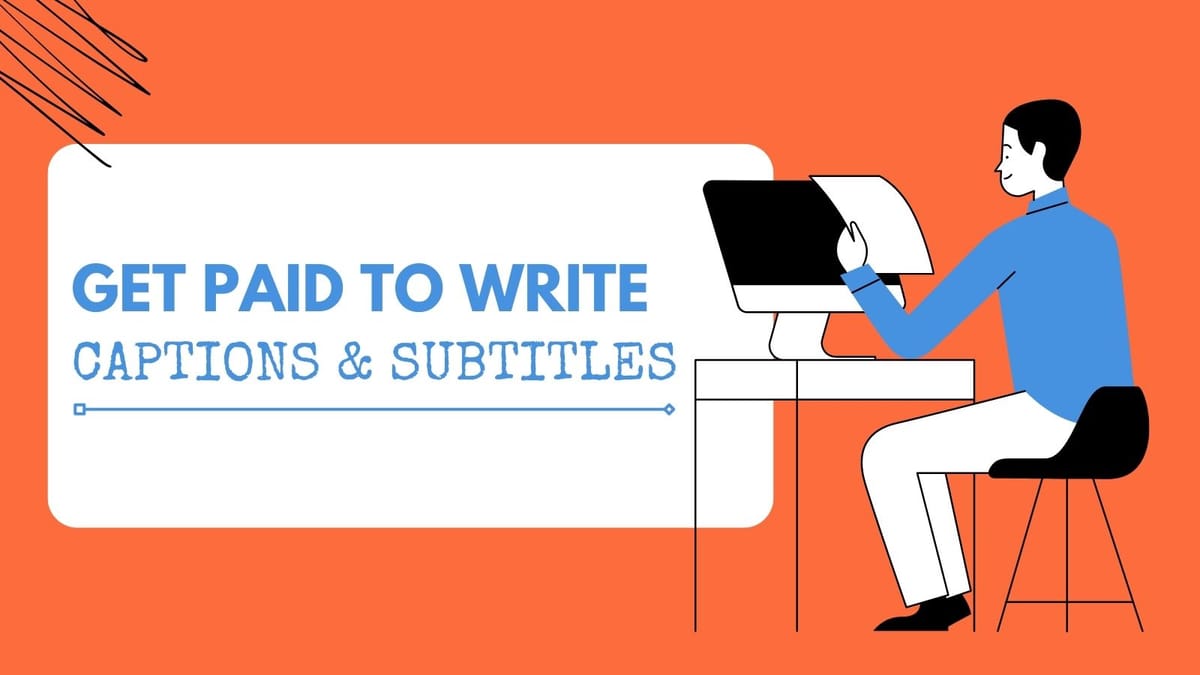 Get Paid to Write Captions and Subtitles Online