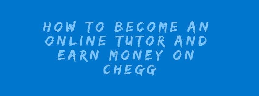 How to become an online tutor and earn money on Chegg