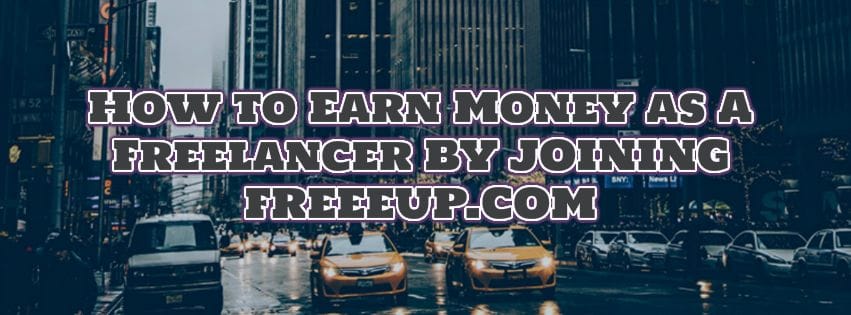 How to earn money as a freelancer by joining FreeeUp