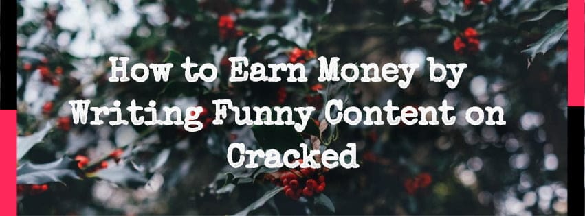 Cracked Guide: Earn Money by Writing Funny Articles