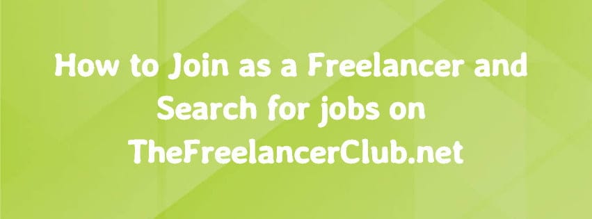 How to Join as a Freelancer and Search for Jobs on TheFreelancerClub