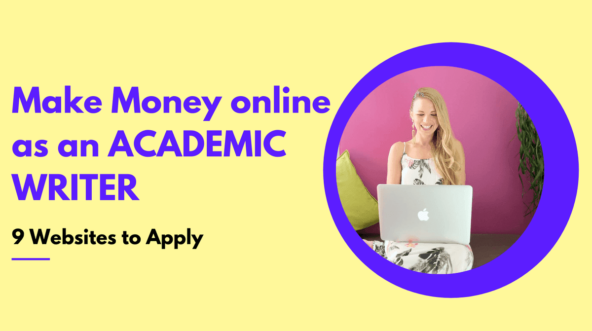 Make Money with Academic Writing Skills: 9 Websites where you can Apply