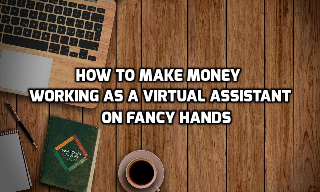 How to make money working as a Virtual Assistant on FancyHands