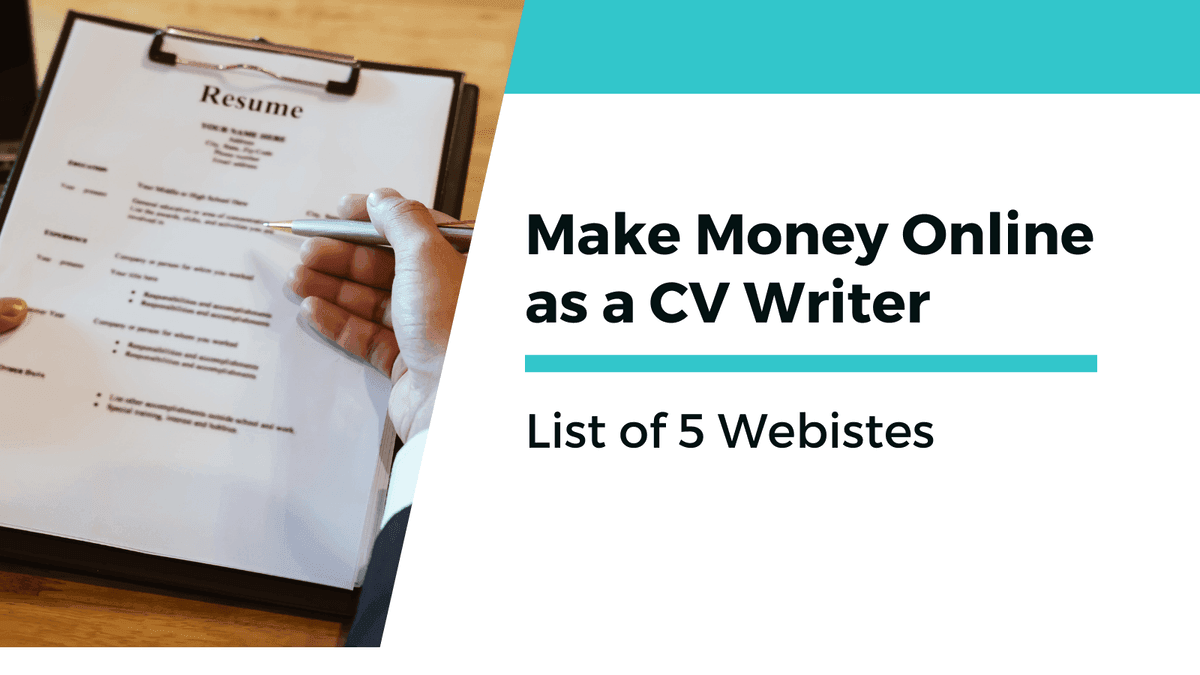 How to make money as a CV writer online: 5 Websites that Pay