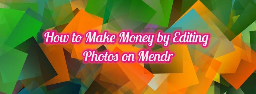 Mendr: An app that lets you earn money by editing photos