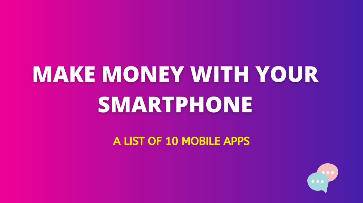 Make Money from your Smartphone with these 10 Apps