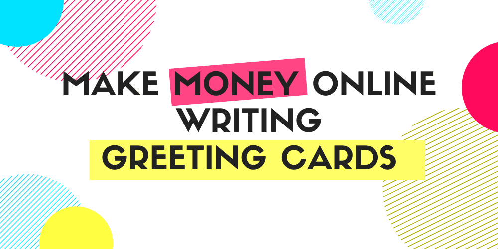 Make Money as a Greeting Card Writer: 7 Websites that Pay