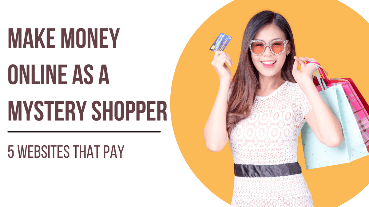 How to Make Money as a Mystery Shopper online: 5 Apps to Join