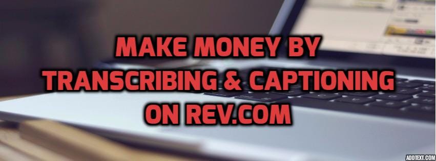 How to Make Money by doing Transcription & Captioning on Rev