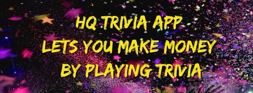 HQ Trivia App lets you Make Money by Playing Trivia