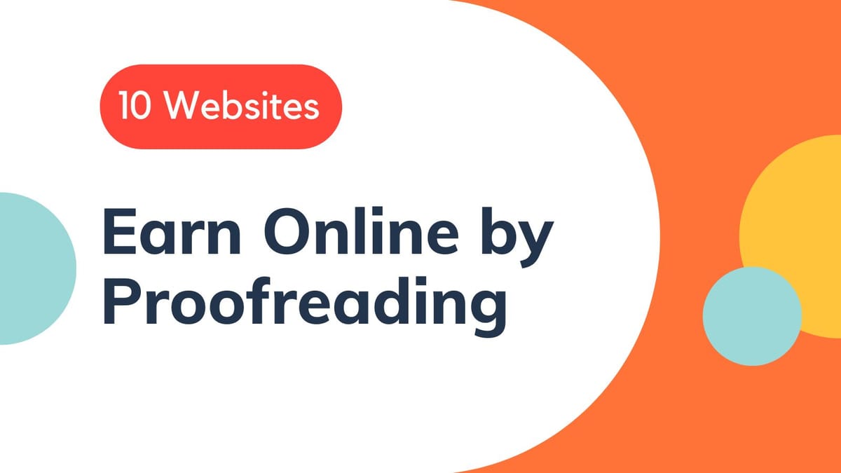 Make Money Proofreading Text: Top 10 Websites