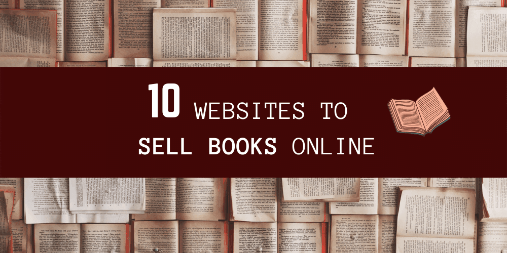 How to Make Money Selling Books Online (10 Websites)