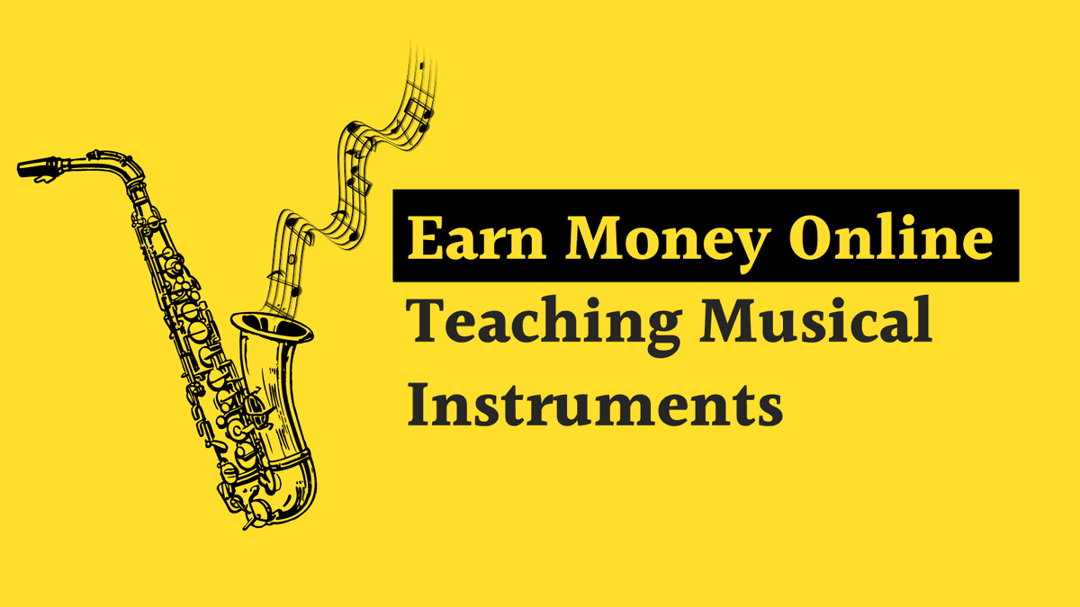 Make Money Teaching how to Play Music Instruments