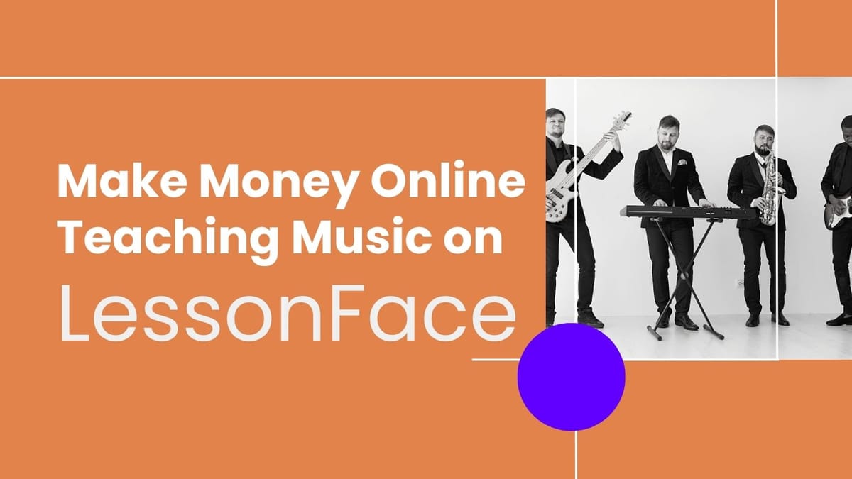 Make Money by Teaching Music Lessons on LessonFace