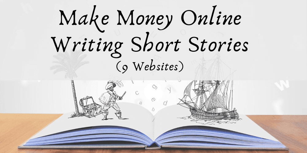 Make Money Writing Short Stories: 9 Websites that Pay