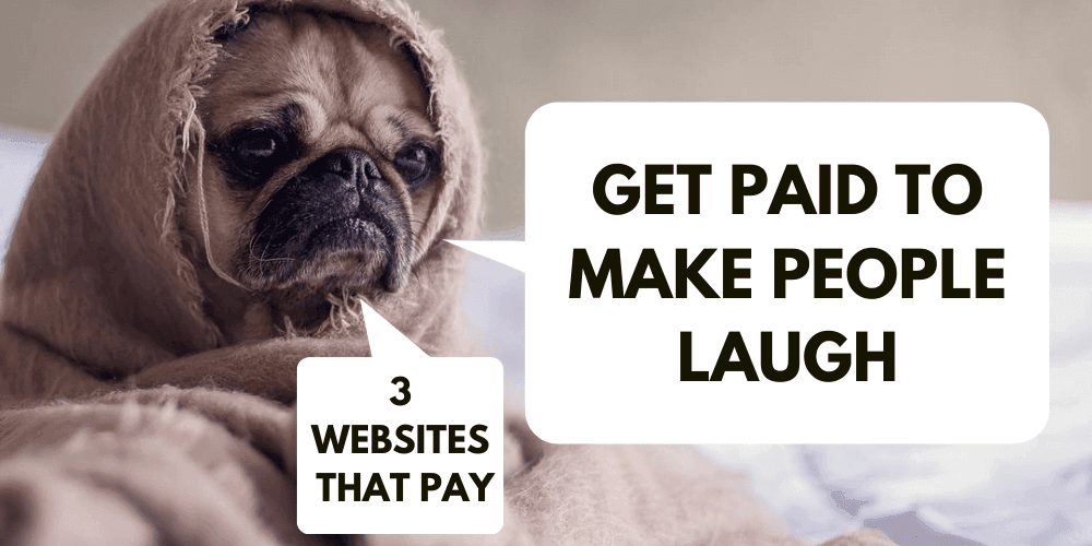 Make People Laugh and Get Paid: 3 Fun Websites you can Join