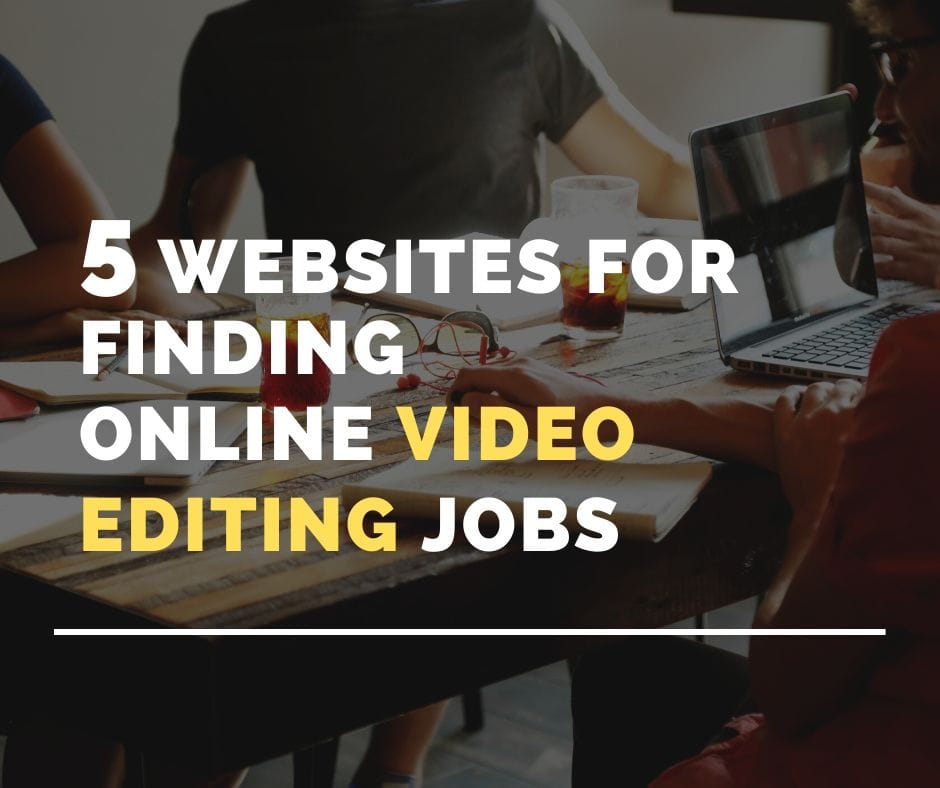 5 Websites for finding Online Video Editing Jobs