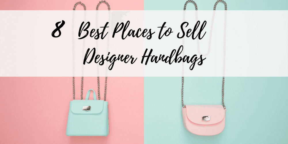 8 Online Platforms to Sell Pre-Owned Designer Handbags