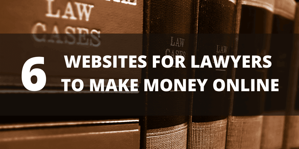 6 Ways for Lawyers and Legal Experts to Make Money Online