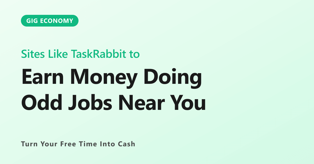 12 Platforms Like TaskRabbit to Earn Money Doing Odd Jobs